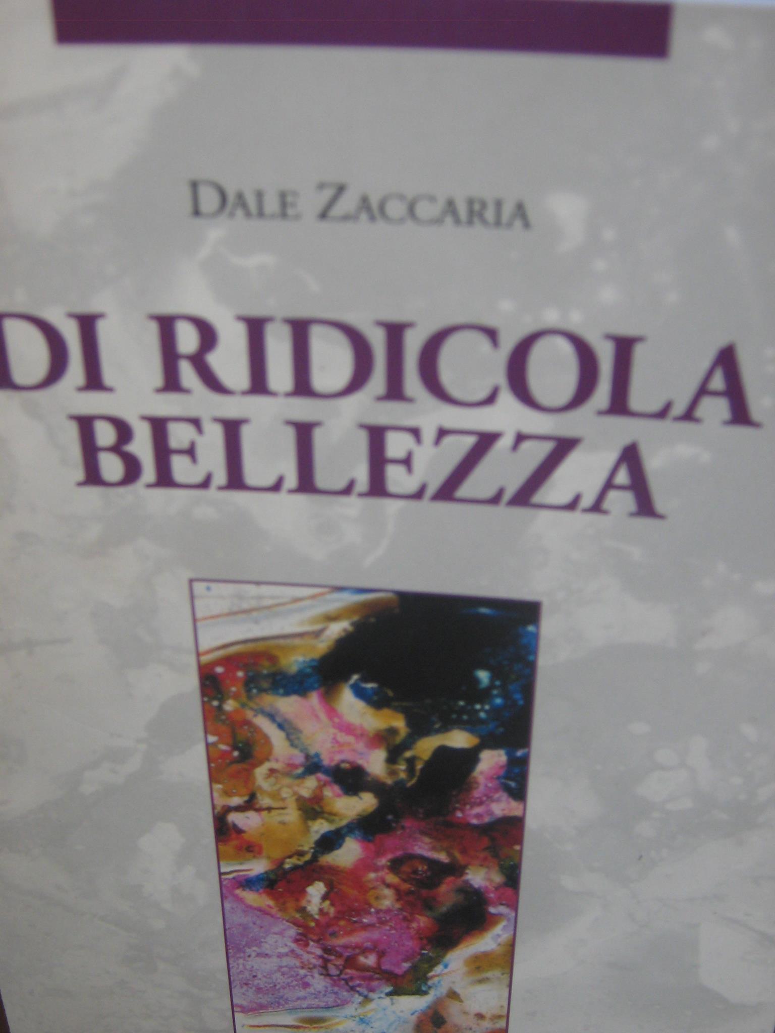 Di Ridicola Bellezza_Dale Zaccaria